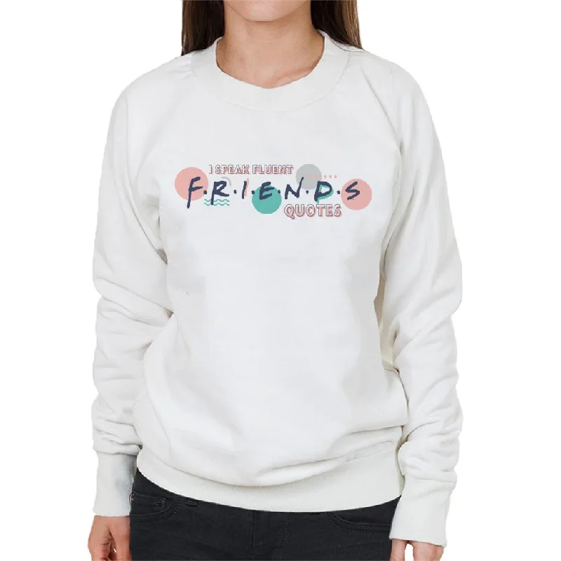 Friends I Speak Fluent Friends Quotes Women's Sweatshirt Hoodie with Tied Waist Feminine Flattering