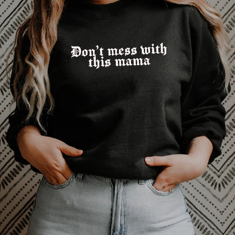 Don't Mess With This Mama Gothic Sweatshirt (MRK X) Hoodie with Velcro Closure Adjustable Secure