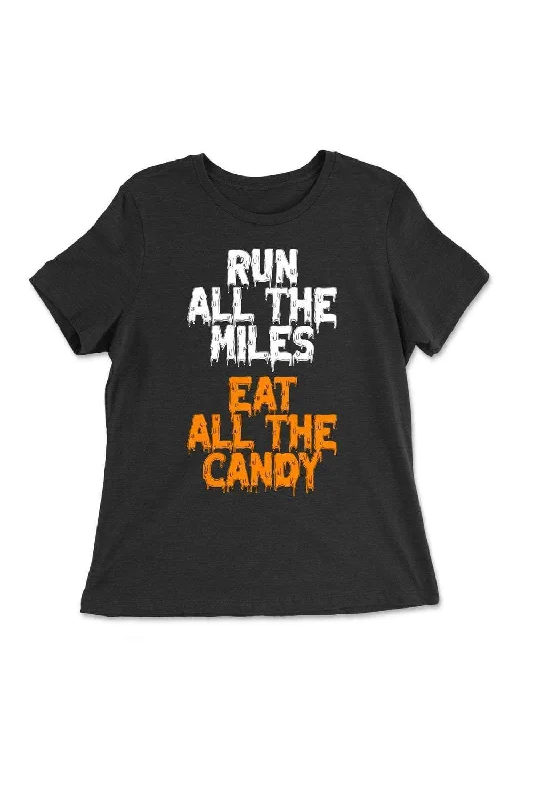 Run All The Miles, Eat All The Candy Women's T-Shirt Boxy Fit Fitted Loose