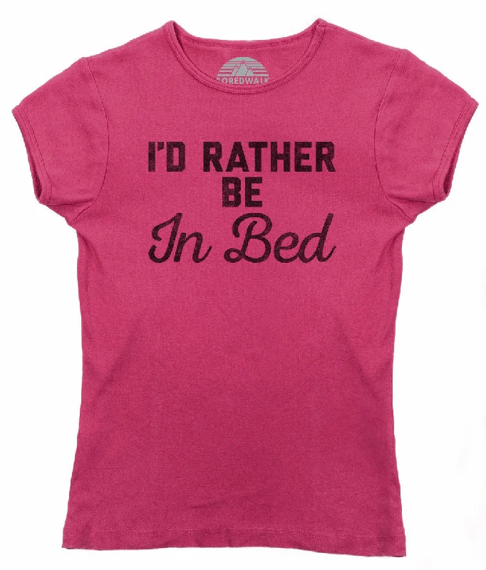 Women's I'd Rather Be in Bed T-Shirt Zippered Buttoned Snapped