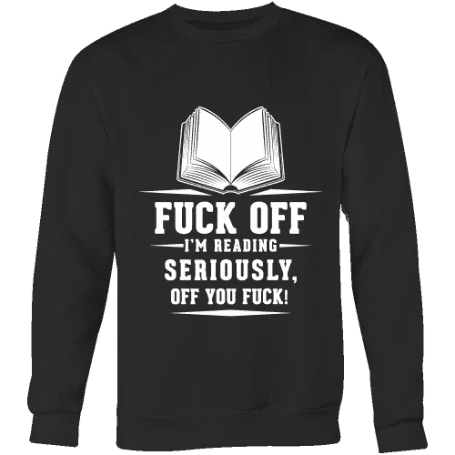 Fuck off I'm reading Sweatshirt Hoodie with Toggle Buttons Decorative Unique