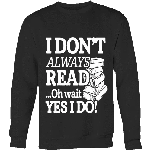 I don't always read.. oh wait yes i do Sweatshirt Hoodie with Batwing Sleeves Loose Dramatic