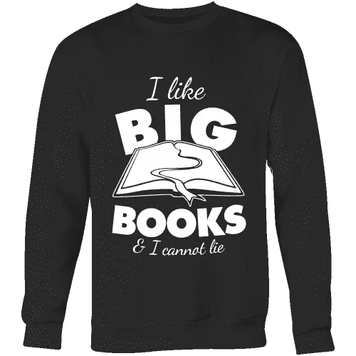 I like big books and i cannot lie Sweatshirt Hoodie with Set-In Sleeves Structured Classic
