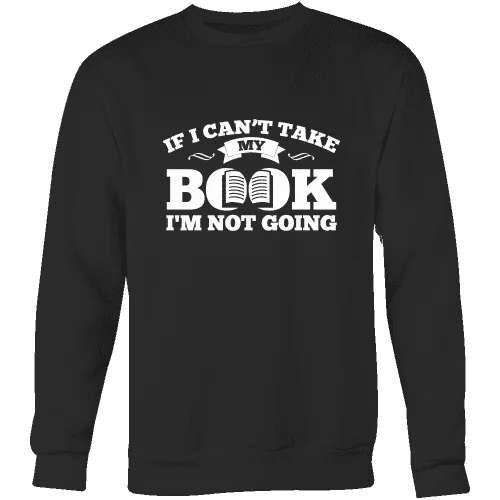 If i can't take my book I'm not going Sweatshirt Hoodie with Rhinestones Sparkly Elegant