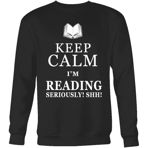 Keep calm i'm reading, seriously! shh! Sweatshirt Hoodie with Metallic Shiny Futuristic