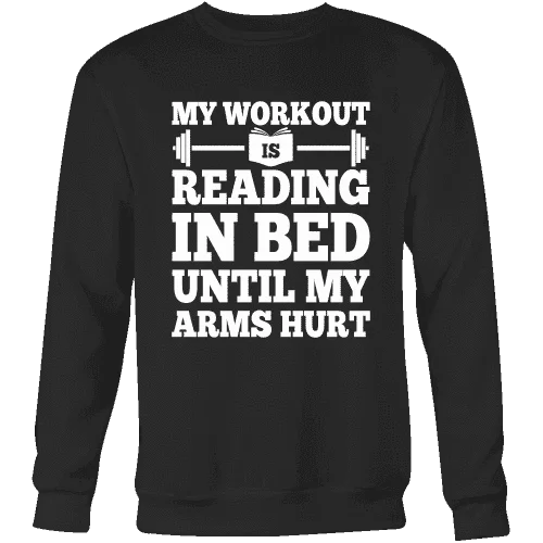 My Workout Is Reading In Bed Sweatshirt Hoodie with Emblem Brand Identity