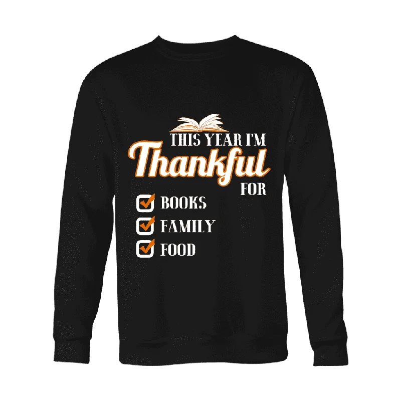 This Year I'm Thanful for Books, Family & Food Sweatshirt Hoodie with Patch Decorative Personalized This Year I'm Thanful for Books, Family & Food Sweatshirt Hoodie with Patch Decorative Personalized