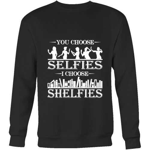 You Choose Selfies, I Choose Shelfies  Sweatshirt Hoodie with Color Block Contrast Stylish